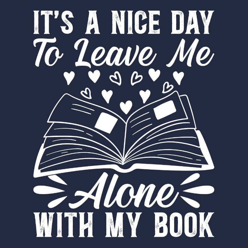 Book Lover - It's A Nice Day To Leave Me Alone Wit