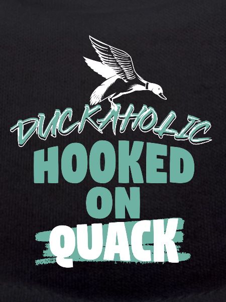 Duckaholic Hooked On Quack