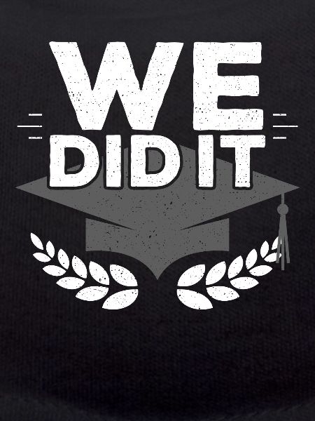 We Did It Graduation