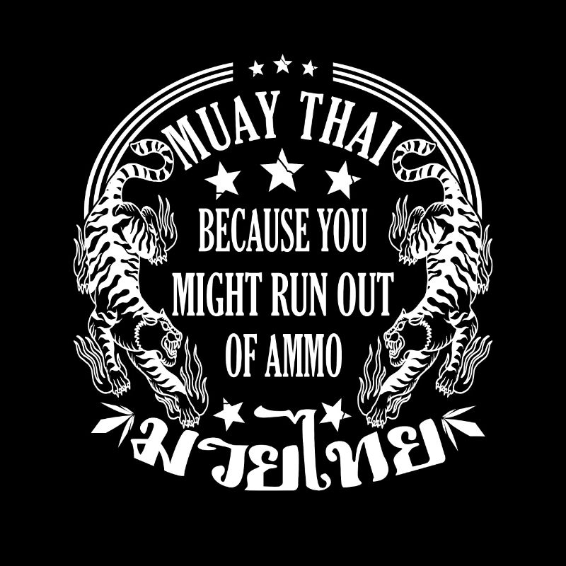 Muay Thai parce que vous manquez de munitions