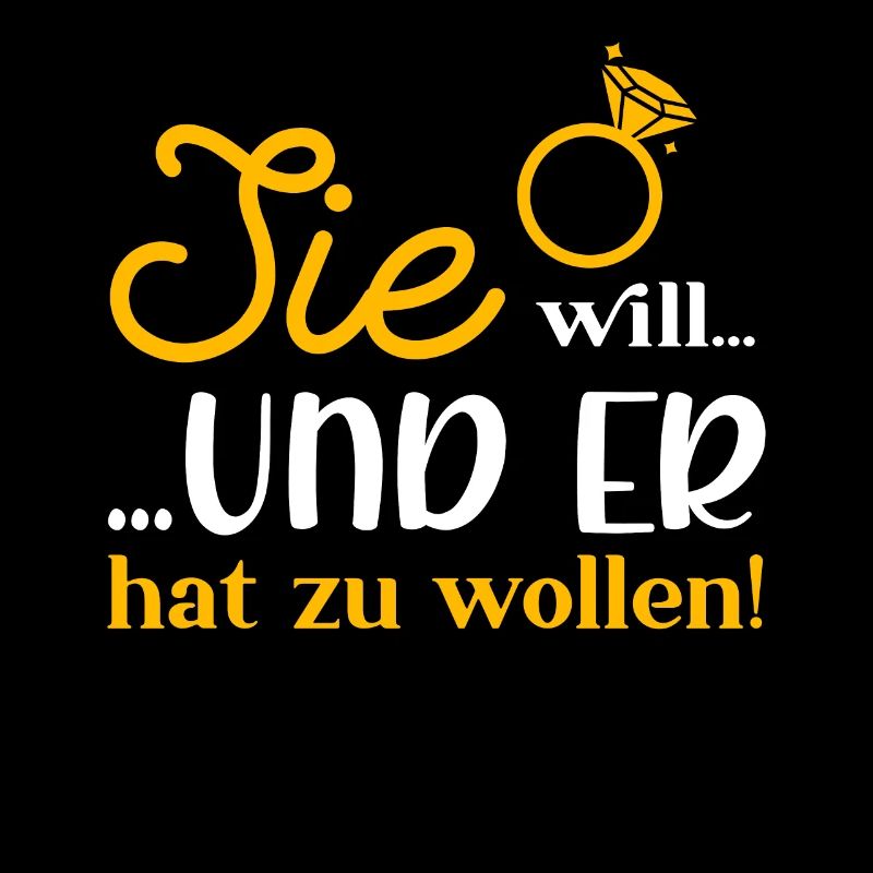 Sie Will und Er Hat zu Wollen Jga