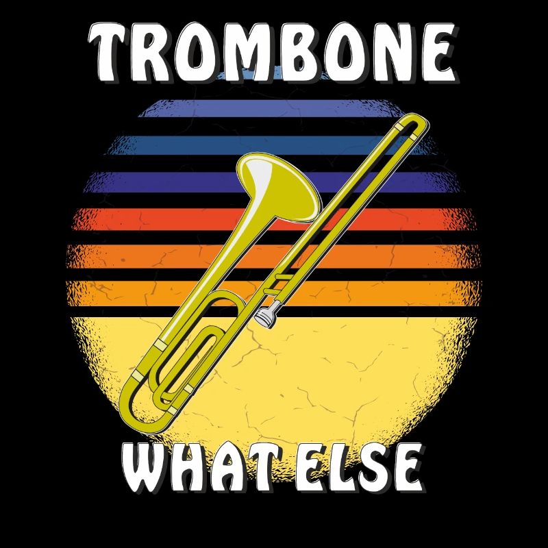 TROMBONE WHAT ELSE