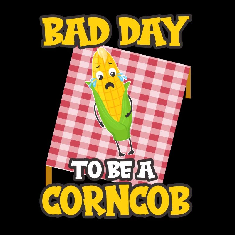 Its A Bad Day To Be A Corncob
