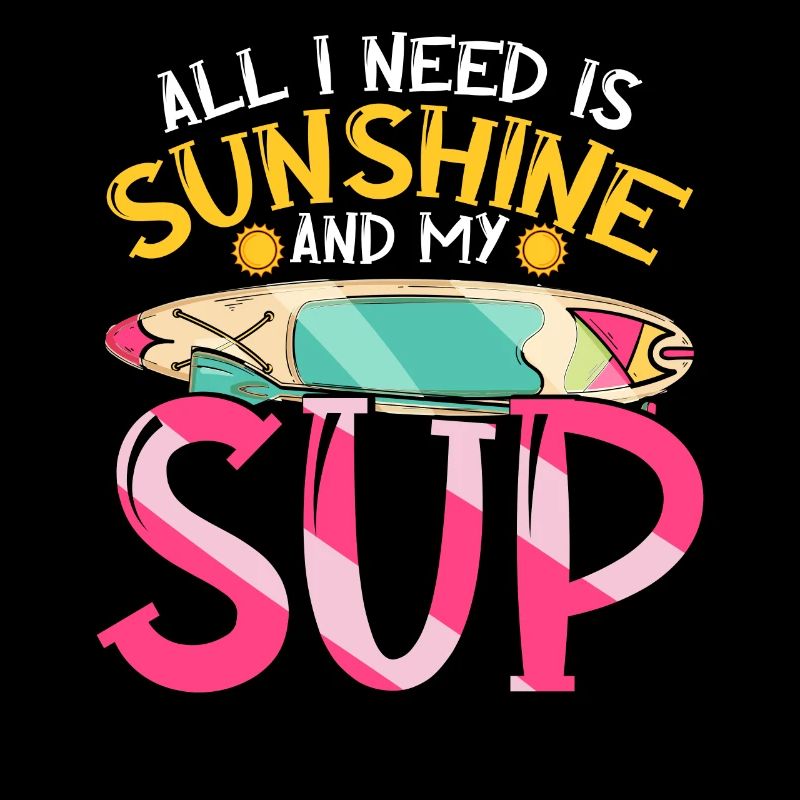 All I Need Is Sunshine And My SUP Standup Paddling