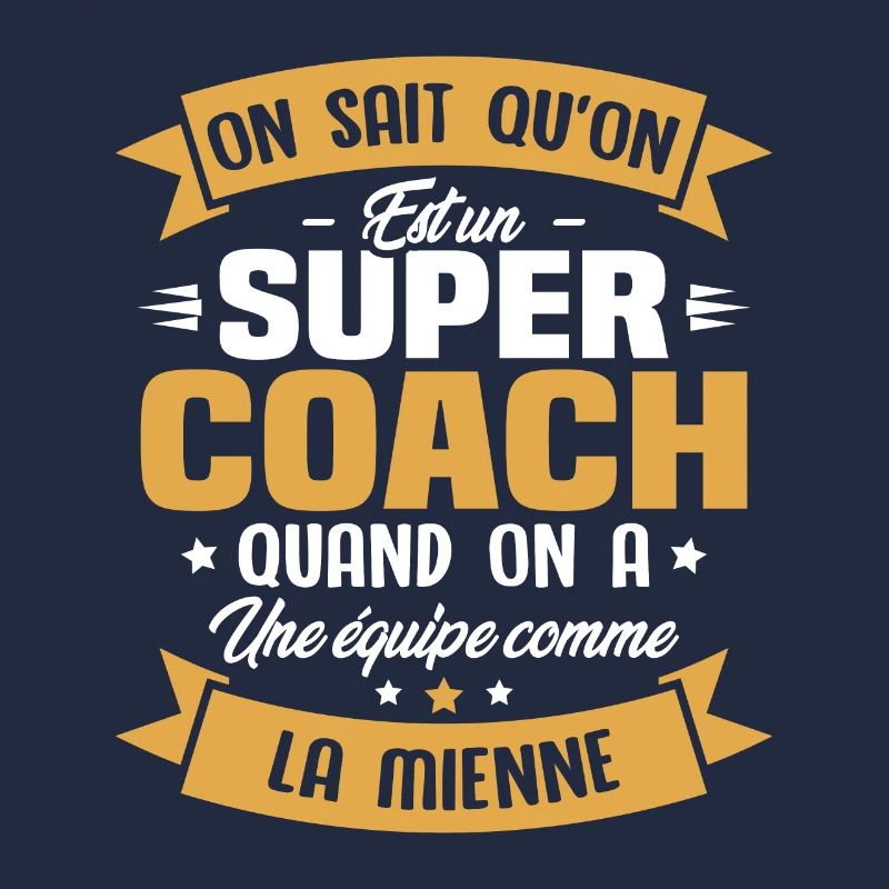 On sait qu'on est un super coach