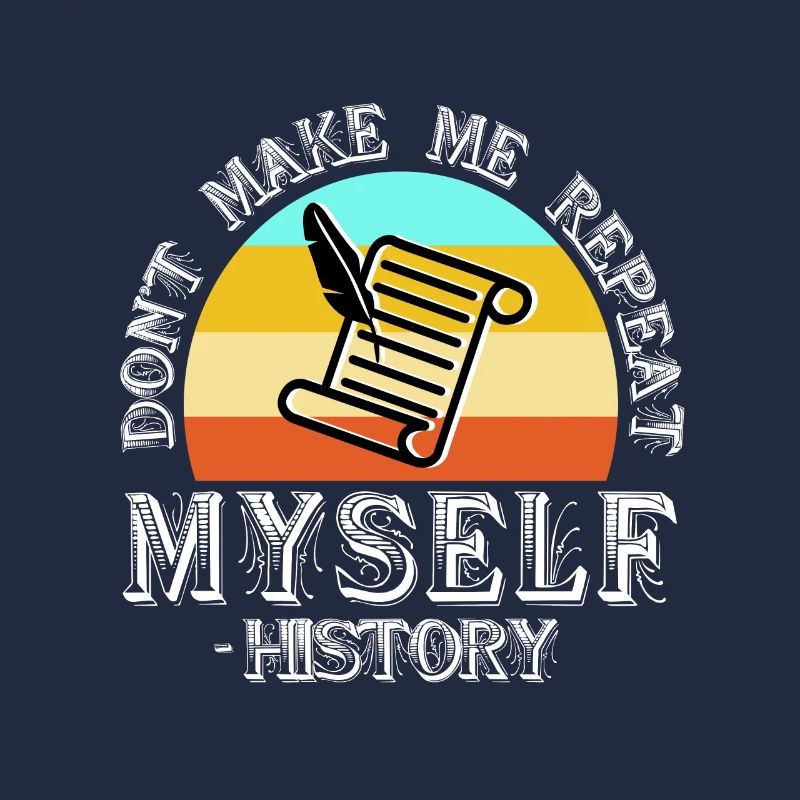 Don't make me repeat myself history