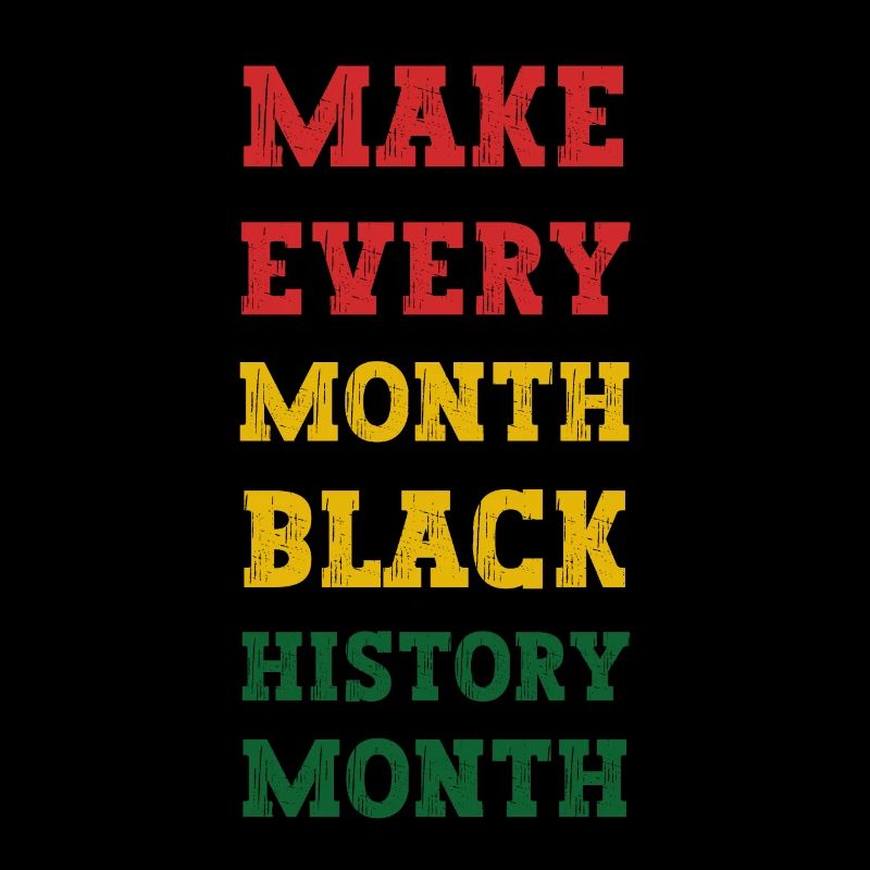 Make every Month Black History Month