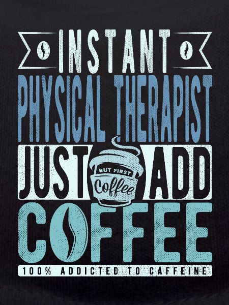 Physiotherapist coffee saying