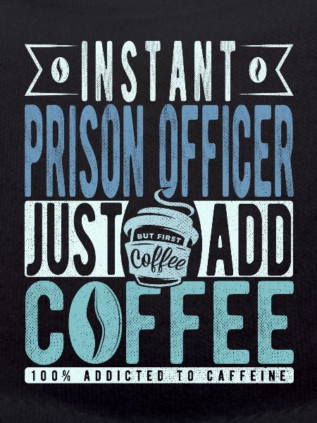 Prison guard coffee saying