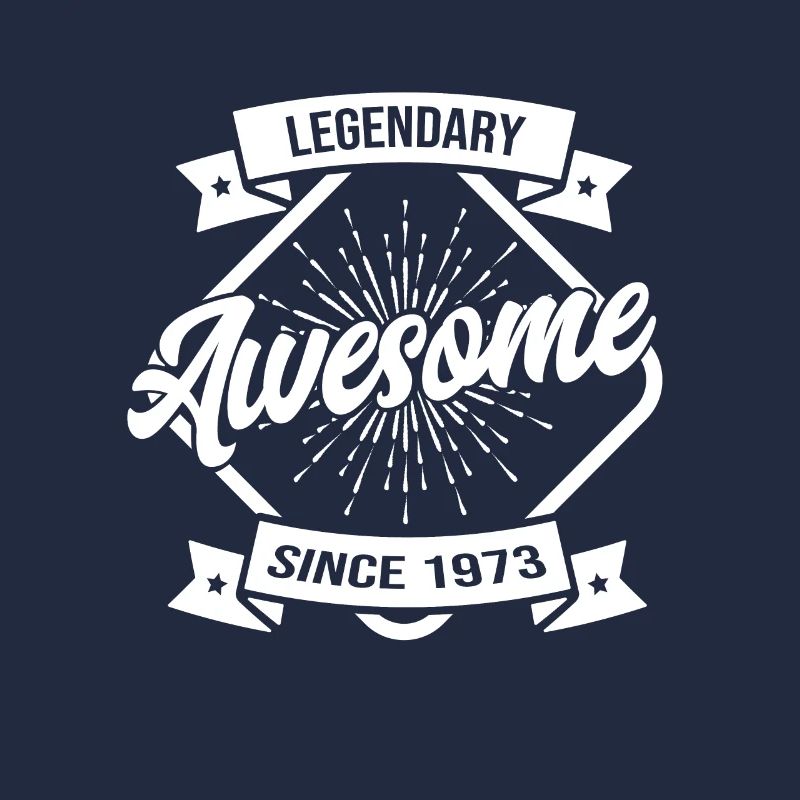Legendary since 1973 Birthday