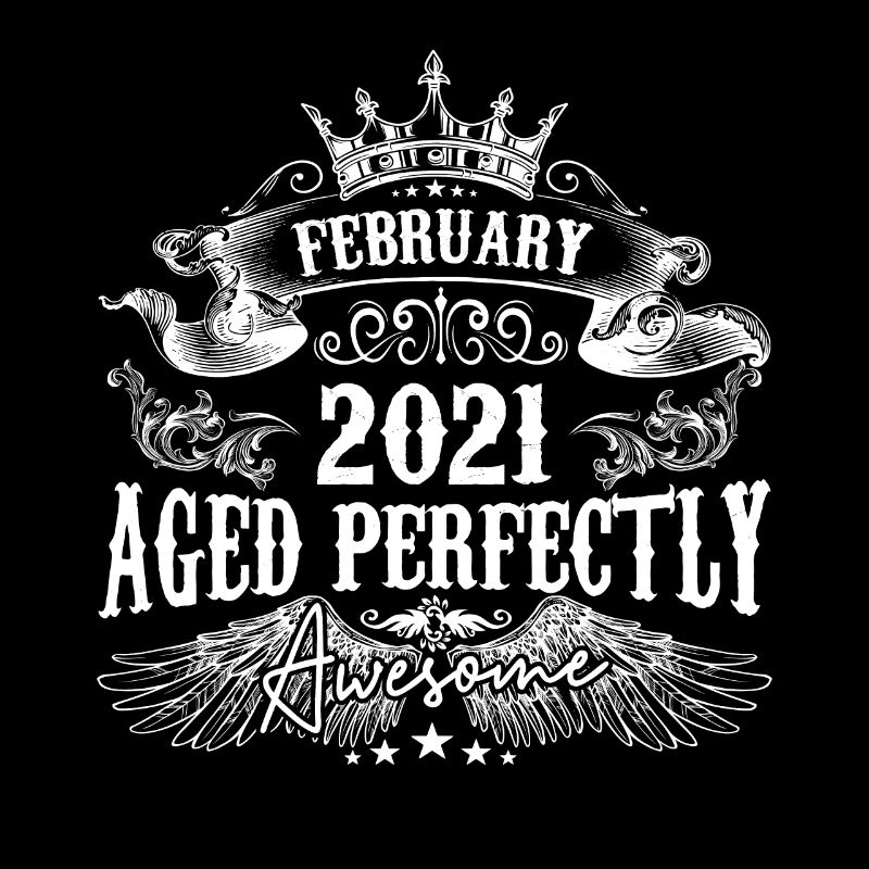 2021 | Februar 2021 Geburtstag Perfekt gealtert