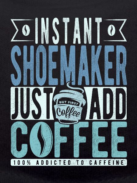Schuster coffee saying