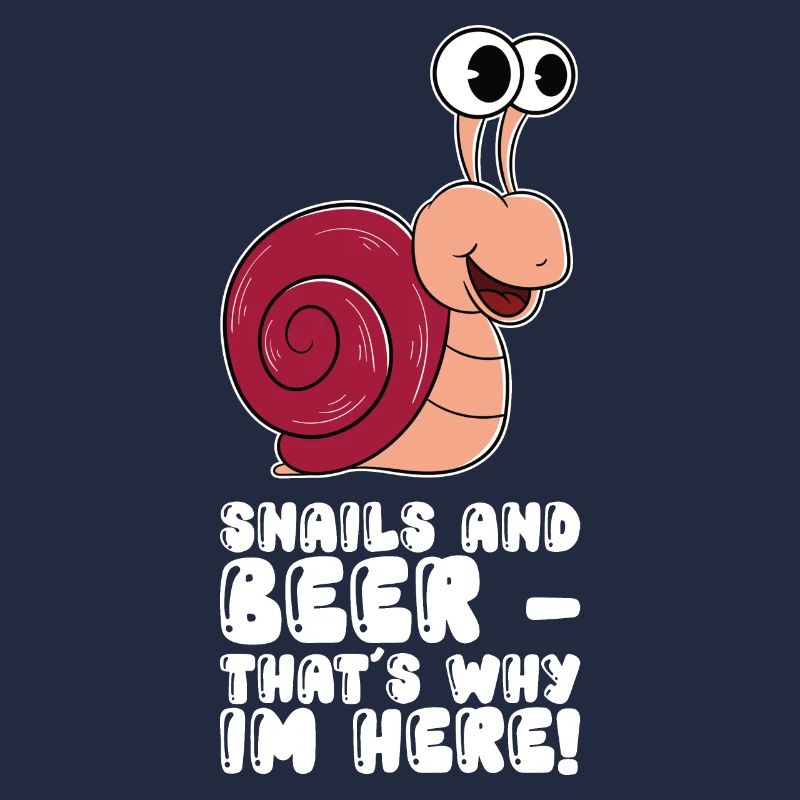Schnecken Und Bier Deshalb Bin Ich Hier