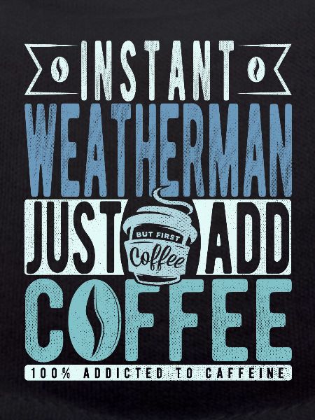 Weatherman coffee saying