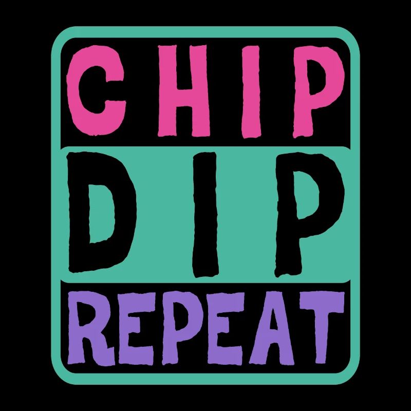 Chip Dip Repeat 7
