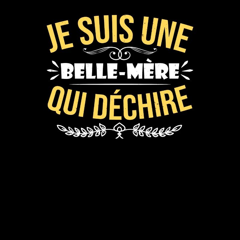 Je Suis Une Belle Mère Qui Déchire