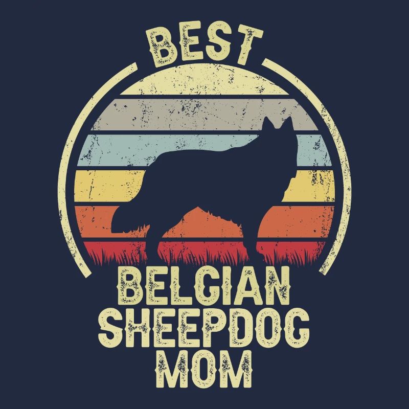 Dog Mom - Belgian Shepherd