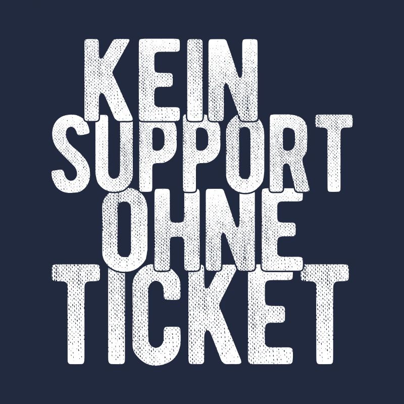 Kein Support Ohne Ticket - IT Experte Admin Inform