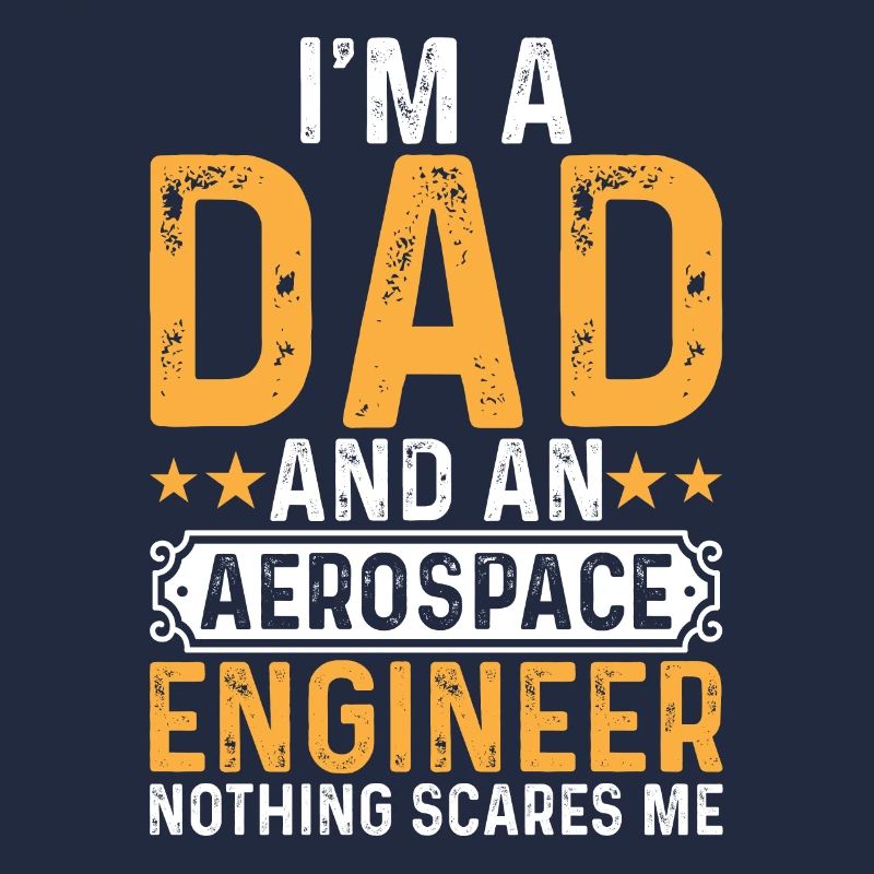 Space Engineer - I'm A Dad And An Aerospace Engine