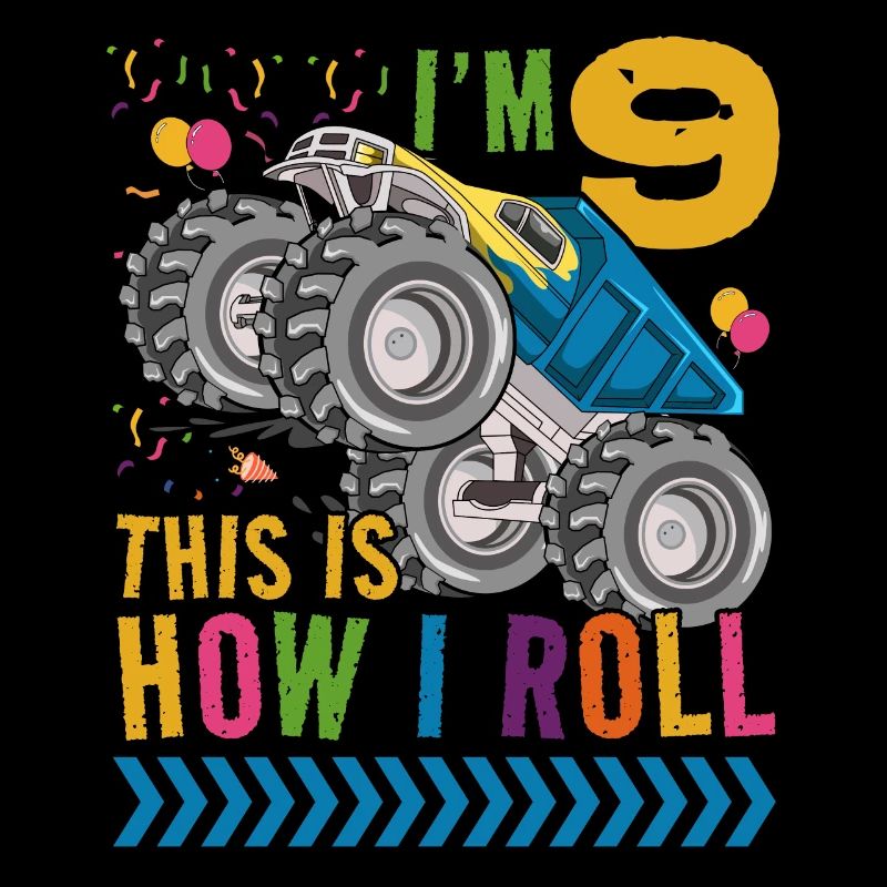 I'm 9 It's How I Roll | Monster Truck