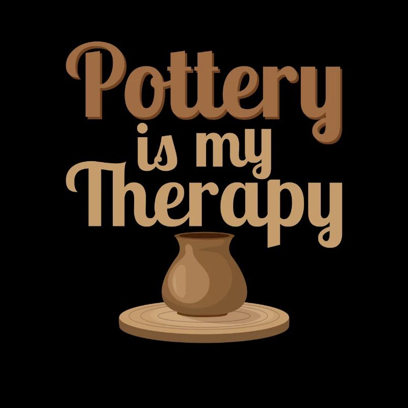 Pottery Is My Therapy Ceramics Artist Pot Maker