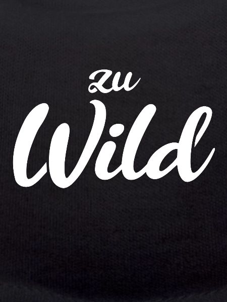 Zu wild