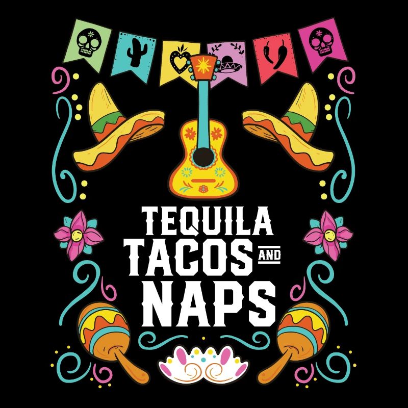 Tequila Tacos And Naps Alcoholic Tequila Drinker