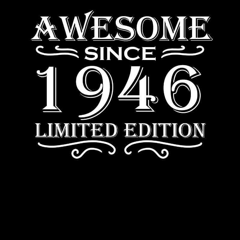 1946 - Born 1946 - Fantastic since 1946