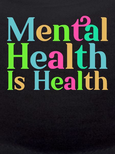 Mental Healt Is Health