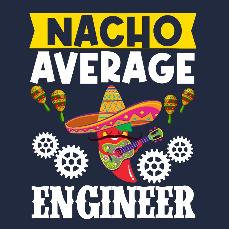 Cinco de Mayo Nacho Average Engineer Mexikanische