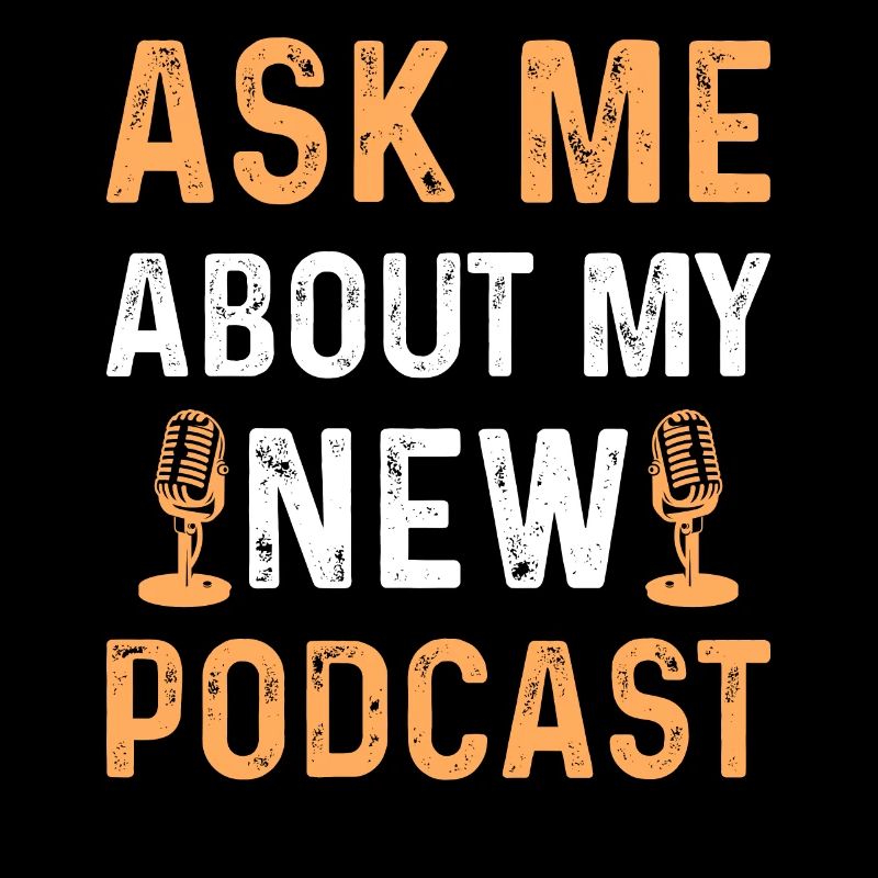 Podcast Host - Ask Me About My New Podcast