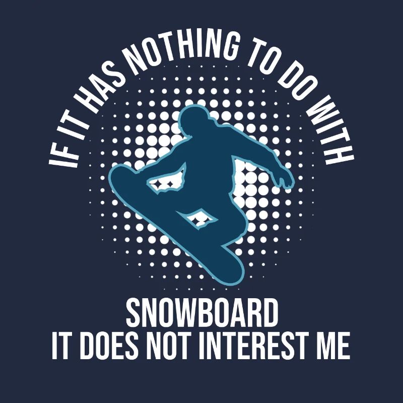 If It Has Nothing To Do With Snowboard