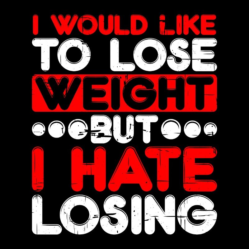 I Would Like To Lose Weight But I Hate Losing