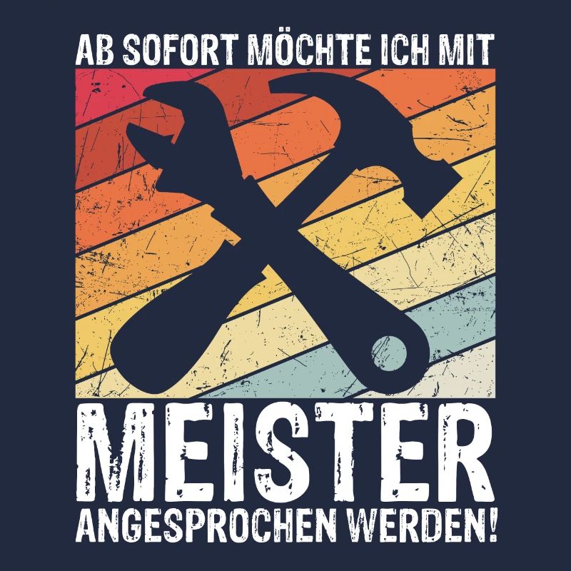 Ab Sofort möchte Ich Mit Meister Angesprochen Werd