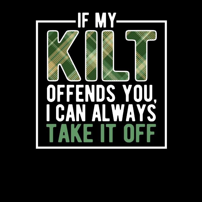 When my kilt offends you Funny St. Patrick's