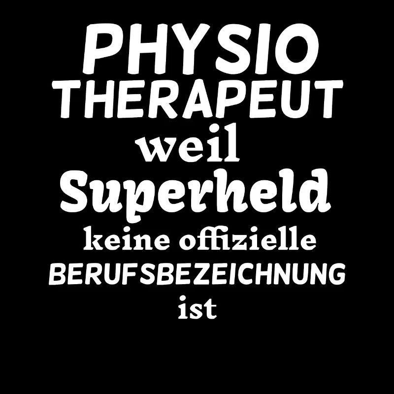 Physiotherapeut weil Superheld kein Beruf ist