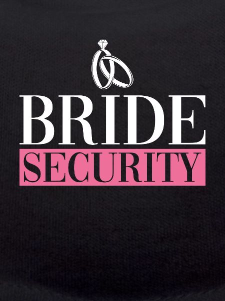 Braut Security - Bachelorette JGA