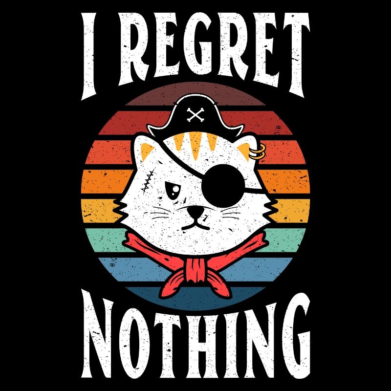 I regret nothing