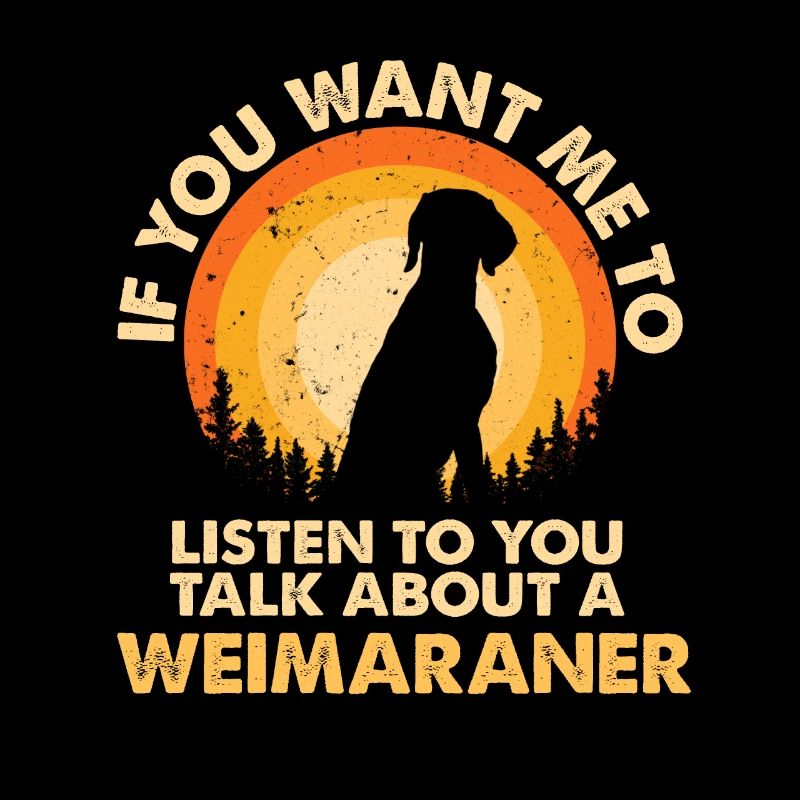 Talk about dog Weimaraner