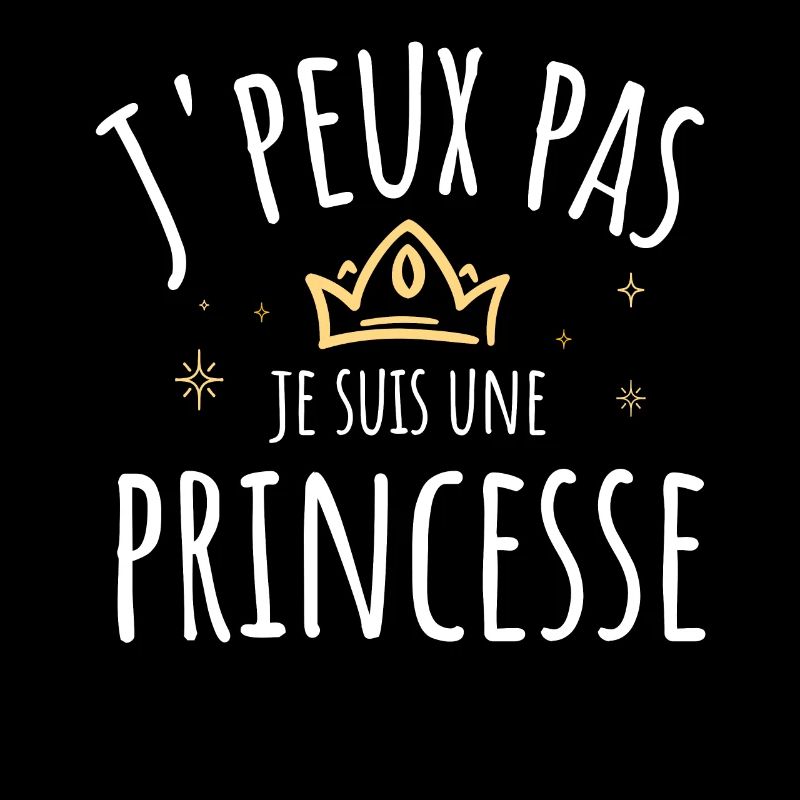 Je Peux Pas Je Suis une Princesse