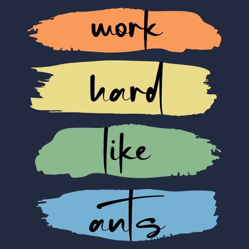 Worker ant "work hard like ants" mindset