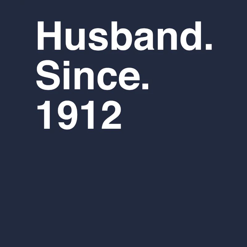 Anniversary Husband Since 1912 Wedding