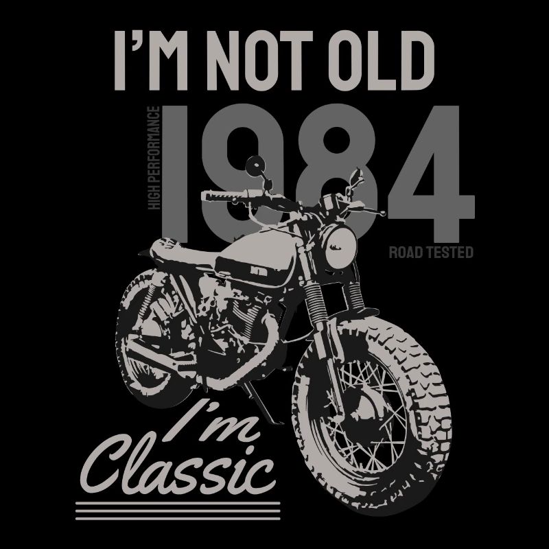 I'm Not Old I'm Classic. Biker Geburtstag 1984