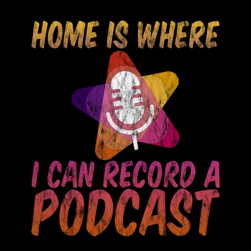 Home Is Where I Can Record A Podcast 3
