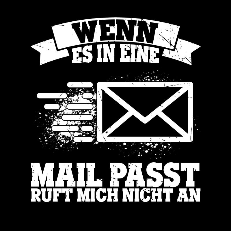 WENN ES IN EINE MAIL PASST , ruft mich nicht an -