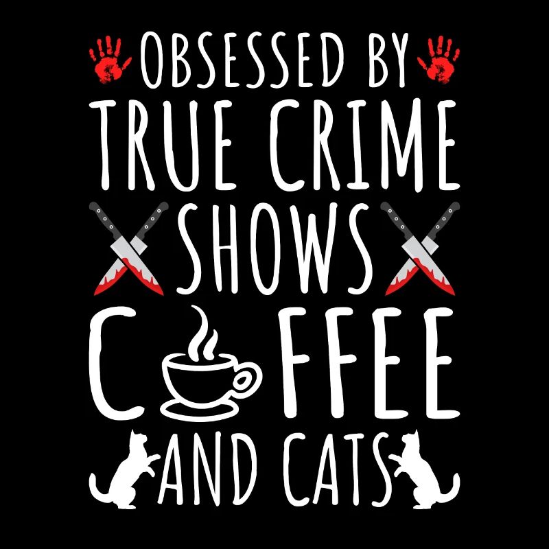 Obsessed by True Crime Coffee and Cats, Murderino