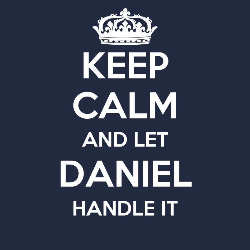 Keep Calm Handle It - Prénom Nom Drôle Daniel