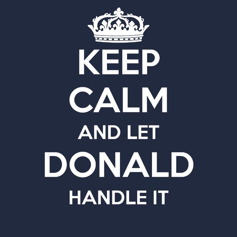 Keep Calm Handle It - First Name Name Funny Donald