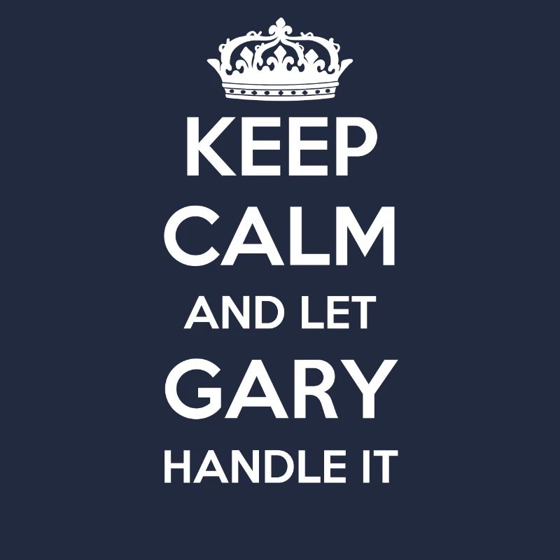 Keep Calm Handle It - Prénom Nom Drôle Gary