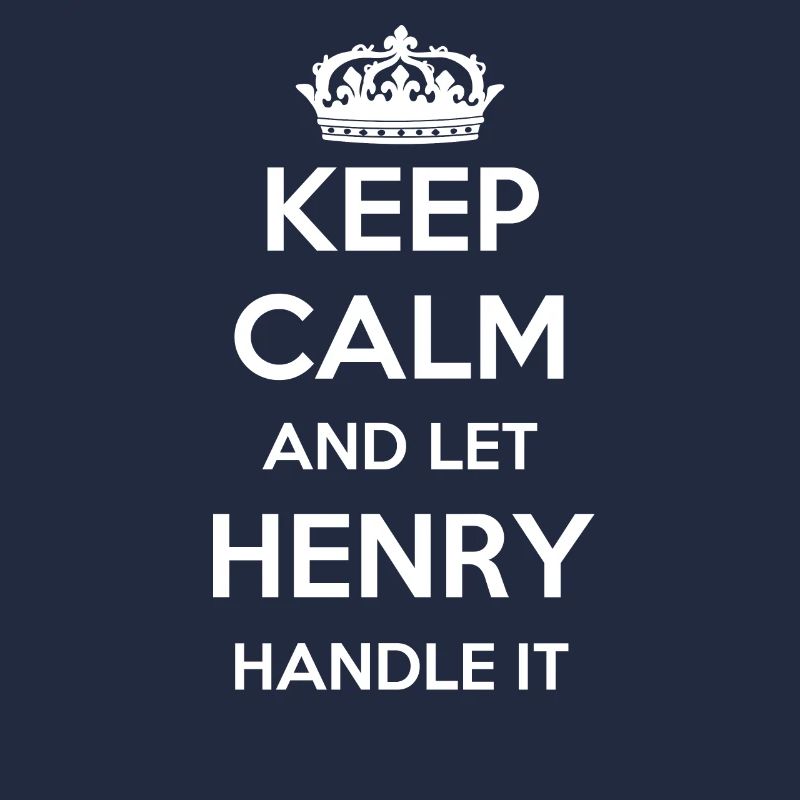 Keep Calm Handle It - Vorname Name Lustiges Henry
